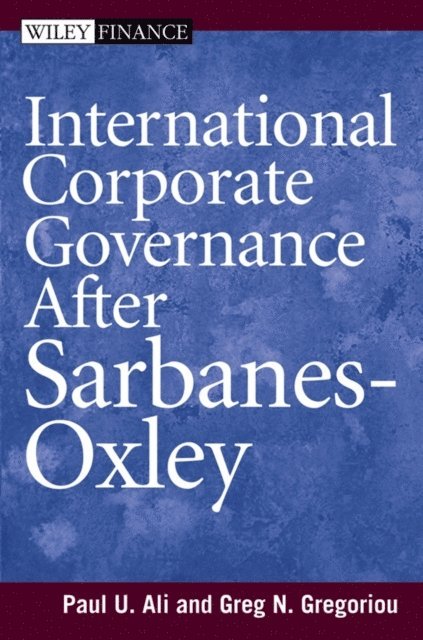 Greg N. Gregoriou, Paul Ali - International Corporate Governance After Sarbanes-Oxley, E-bok