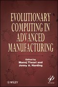 Evolutionary Computing in Advanced Manufacturing