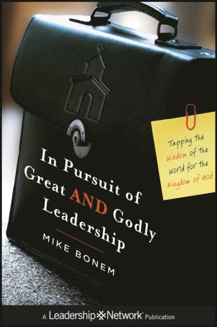 Mike Bonem - In Pursuit of Great AND Godly Leadership, E-bok
