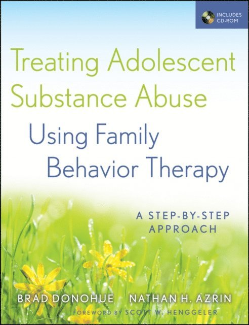 Nathan H. Azrin, Brad Donohue - Treating Adolescent Substance Abuse Using Family Behavior Therapy, E-bok