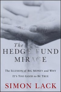 The Hedge Fund Mirage