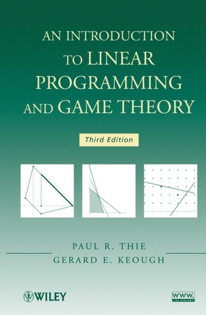 Gerard E. Keough, Paul R. Thie - Introduction to Linear Programming and Game Theory, E-bok