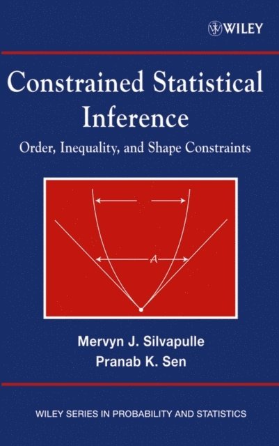 Pranab Kumar Sen, Mervyn J. Silvapulle - Constrained Statistical Inference, E-bok