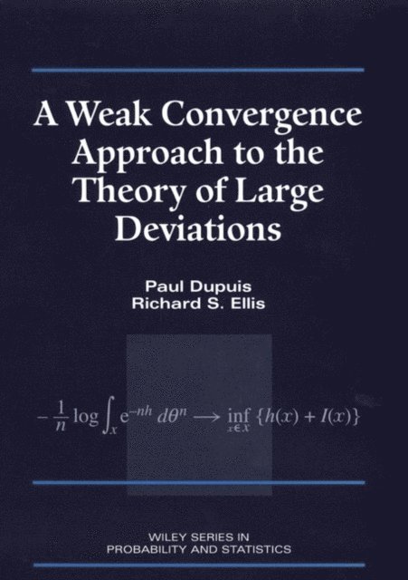 Richard S. Ellis, Paul Dupuis - Weak Convergence Approach to the Theory of Large Deviations, E-bok