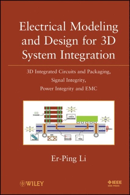 Er-Ping Li - Electrical Modeling and Design for 3D System Integration, E-bok