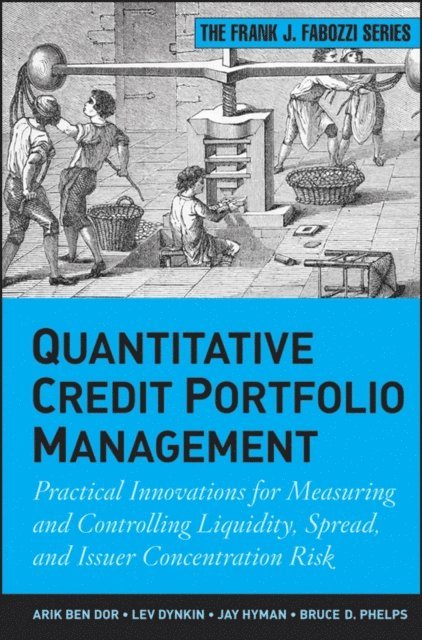 Bruce D. Phelps, Jay Hyman, Lev Dynkin, Arik Ben Dor - Quantitative Credit Portfolio Management, E-bok