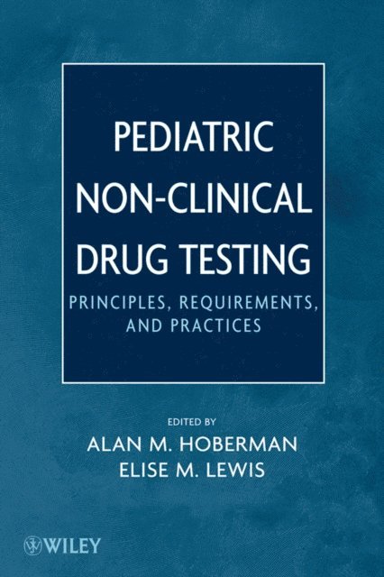 Elise M. Lewis, Alan M. Hoberman - Pediatric Non-Clinical Drug Testing, E-bok