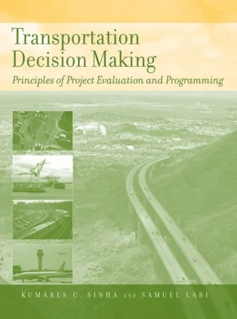 Samuel Labi, Kumares C. Sinha - Transportation Decision Making, E-bok. Tillgänglighet: Lägg i varukorg