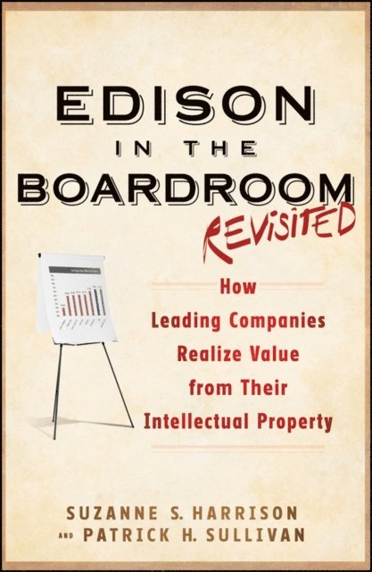 Patrick H. Sullivan, Suzanne S. Harrison - Edison in the Boardroom Revisited, E-bok