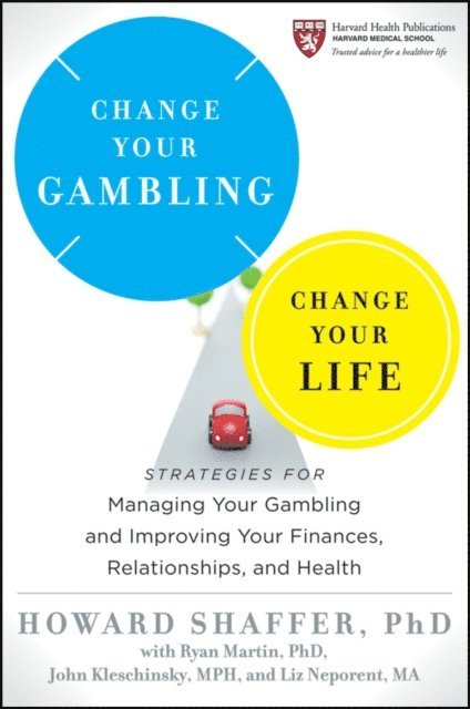 Howard Shaffer - Change Your Gambling, Change Your Life, E-bok