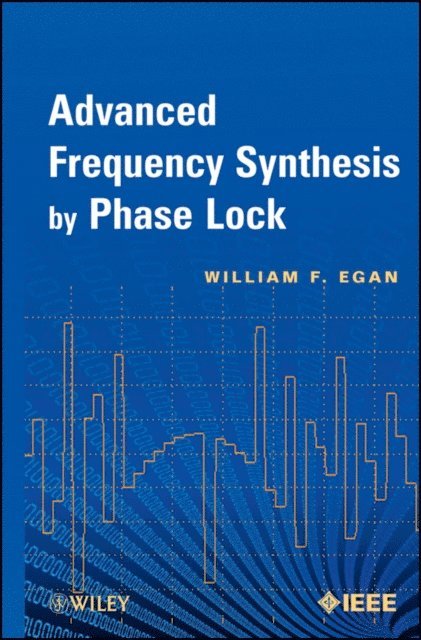 William F. Egan - Advanced Frequency Synthesis by Phase Lock, E-bok