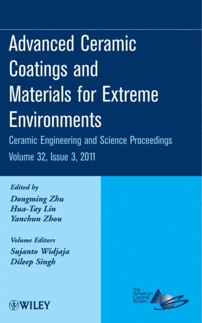 Yanchun Zhou, Hua-Tay Lin, Dongming Zhu - Advanced Ceramic Coatings and Materials for Extreme Environments, Volume 32, Issue 3, E-bok
