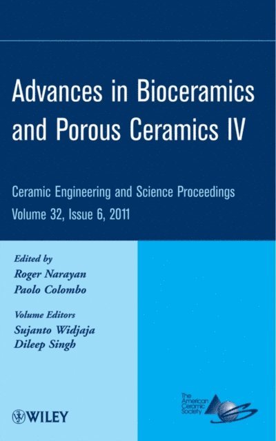 Paolo Colombo, Roger Narayan - Advances in Bioceramics and Porous Ceramics IV, Volume 32, Issue 6, E-bok