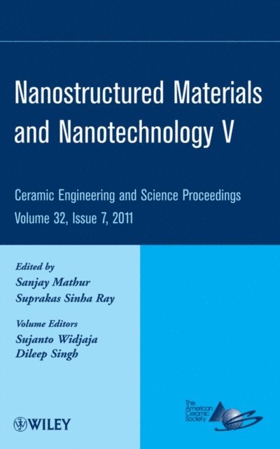 Suprakas Sinha Ray, Sanjay Mathur - Nanostructured Materials and Nanotechnology V, Volume 32, Issue 7, E-bok