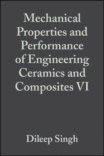 Jonathan Salem, Dileep Singh - Mechanical Properties and Performance of Engineering Ceramics and Composites VI, Volume 32, Issue 2, E-bok