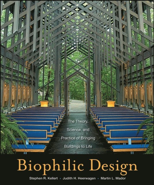 Martin Mador, Judith Heerwagen, Stephen R. Kellert - Biophilic Design, E-bok