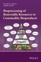 Virendra S. Bisaria, Akihiko Kondo - Bioprocessing of Renewable Resources to Commodity Bioproducts, Inbunden