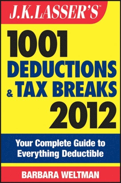 Barbara Weltman - J.K. Lasser's 1001 Deductions and Tax Breaks 2012, E-bok