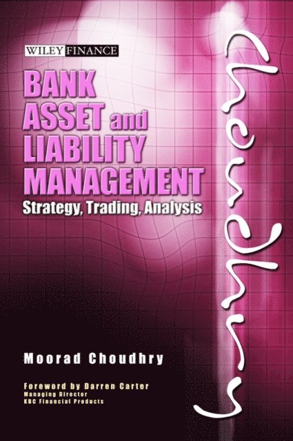 Moorad Choudhry - Bank Asset and Liability Management, E-bok