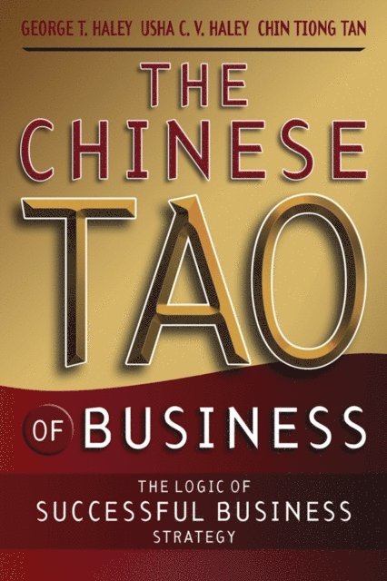 ChinHwee Tan, Usha C. V. Haley, George T. Haley - Chinese Tao of Business, E-bok