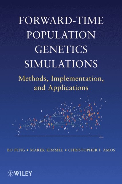 Christopher I. Amos, Marek Kimmel, Bo Peng - Forward-Time Population Genetics Simulations, E-bok