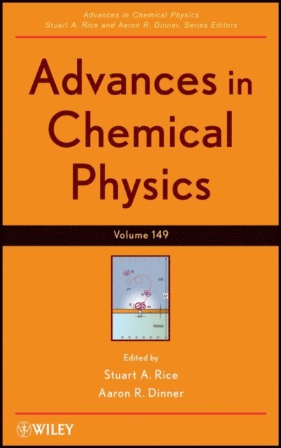 Aaron R. Dinner, Stuart A. Rice - Advances in Chemical Physics, Volume 149, E-bok