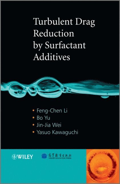 Yasuo Kawaguchi, Jin-Jia Wei, Bo Yu, Feng-Chen Li - Turbulent Drag Reduction by Surfactant Additives, E-bok