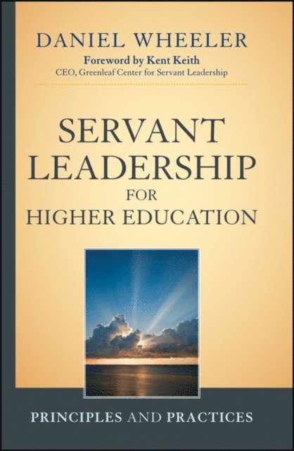 Daniel W. Wheeler - Servant Leadership for Higher Education, E-bok