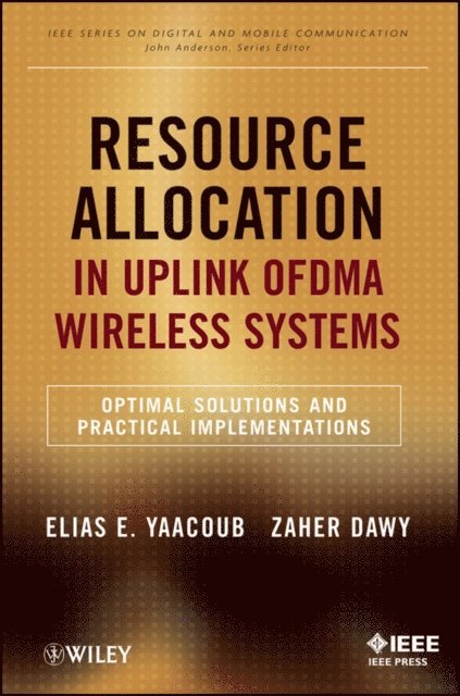 Zaher Dawy, Elias Yaacoub - Resource Allocation in Uplink OFDMA Wireless Systems, E-bok