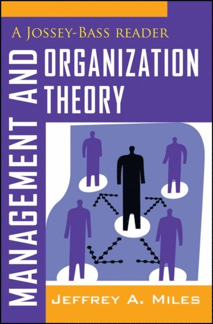 Jeffrey A. Miles - Management and Organization Theory, E-bok