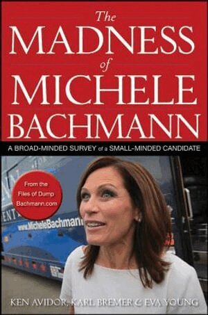 Ken Avidor - Madness of Michele Bachmann, Häftad