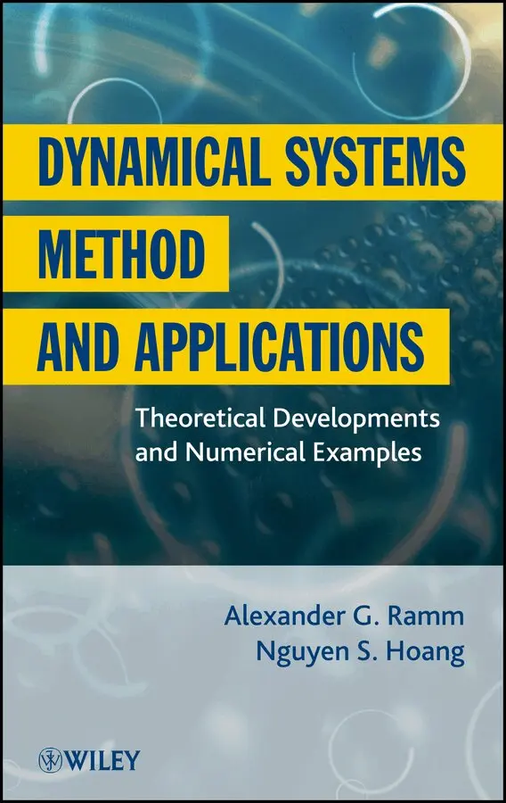 Alexander G. Ramm, Nguyen S. Hoang - Dynamical Systems Method and Applications – Theoretical Developments and Numerical Examples. Tillgänglighet: Tillfälligt slut