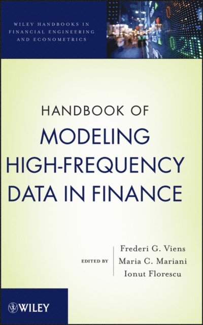 Ionut Florescu, Maria Cristina Mariani, Frederi G. Viens - Handbook of Modeling High-Frequency Data in Finance, E-bok