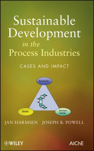 Joseph B. Powell, J. Harmsen - Sustainable Development in the Process Industries, E-bok