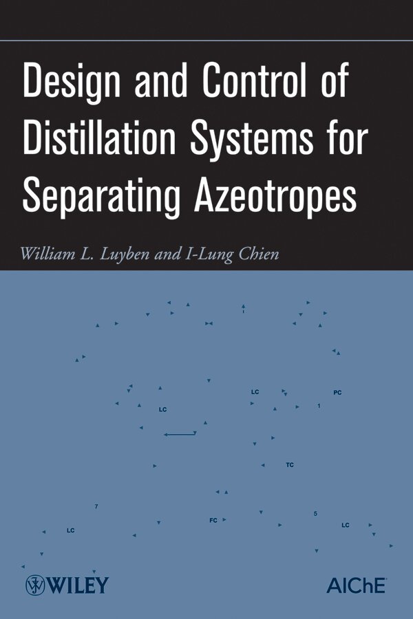 William L. Luyben, I-Lung Chien - Design and Control of Distillation Systems for Separating Azeotropes, E-bok