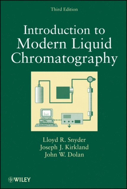 John W. Dolan, Joseph J. Kirkland, Lloyd R. Snyder - Introduction to Modern Liquid Chromatography, E-bok