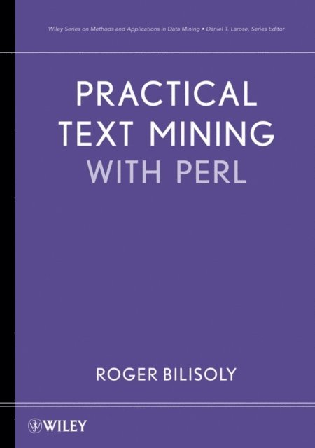 Roger Bilisoly - Practical Text Mining with Perl, E-bok
