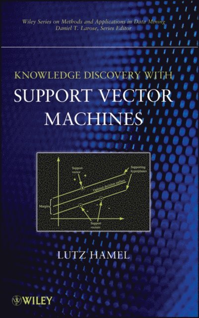 Lutz H. Hamel - Knowledge Discovery with Support Vector Machines, E-bok