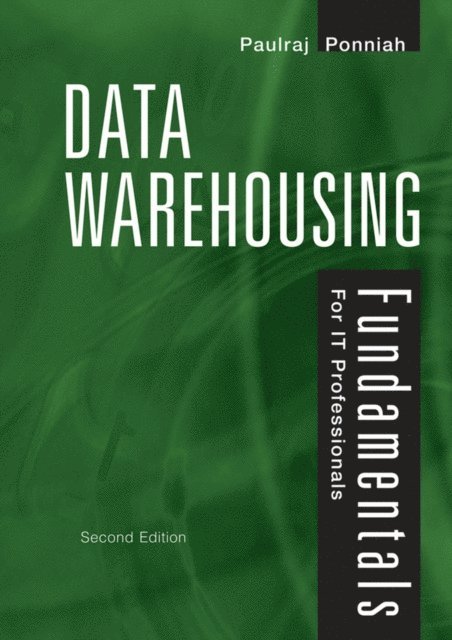 Paulraj Ponniah - Data Warehousing Fundamentals for IT Professionals, E-bok