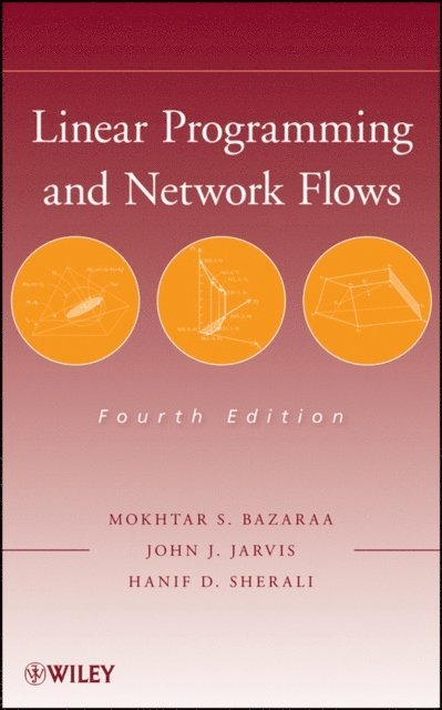 Hanif D. Sherali, John J. Jarvis, Mokhtar S. Bazaraa - Linear Programming and Network Flows, E-bok