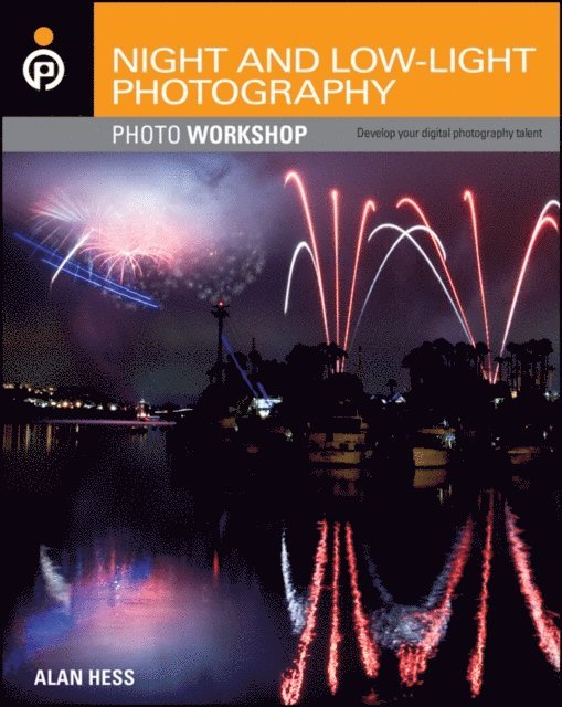 Alan Hess - Night and Low-Light Photography Photo Workshop, E-bok