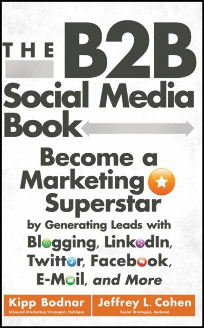 Jeffrey L. Cohen, Kipp Bodnar - B2B Social Media Book, E-bok