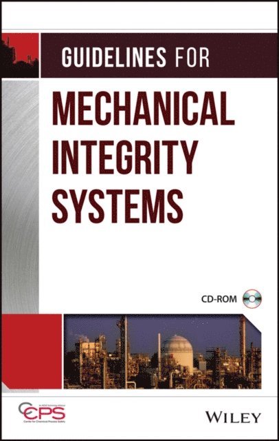 CCPS (Center for Chemical Process Safety) - Guidelines for Mechanical Integrity Systems, E-bok