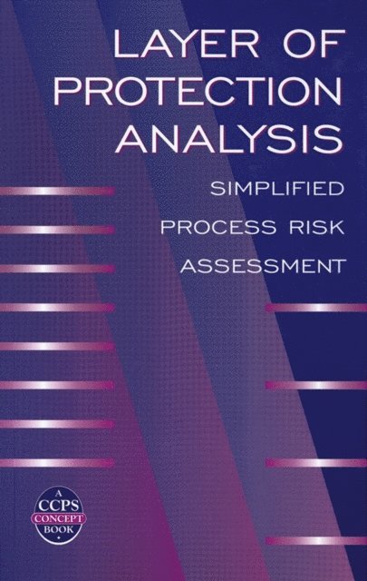 CCPS (Center for Chemical Process Safety) - Layer of Protection Analysis, E-bok