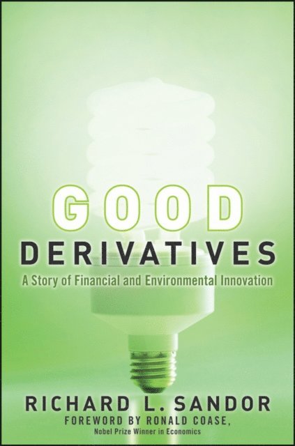 Richard L Sandor - Good Derivatives, E-bok