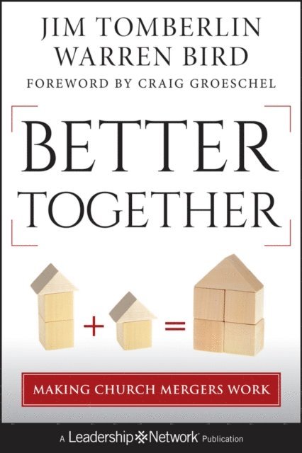 Warren Bird, Jim Tomberlin - Better Together, E-bok