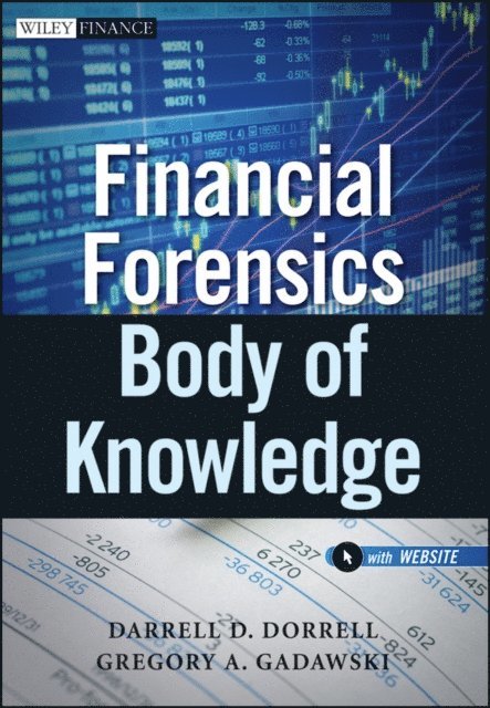 Gregory A. Gadawski, Darrell D. Dorrell - Financial Forensics Body of Knowledge, E-bok