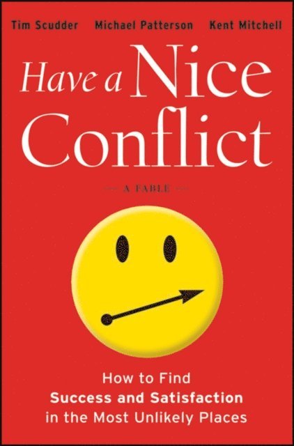 Kent Mitchell, Michael Patterson, Tim Scudder - Have a Nice Conflict, E-bok
