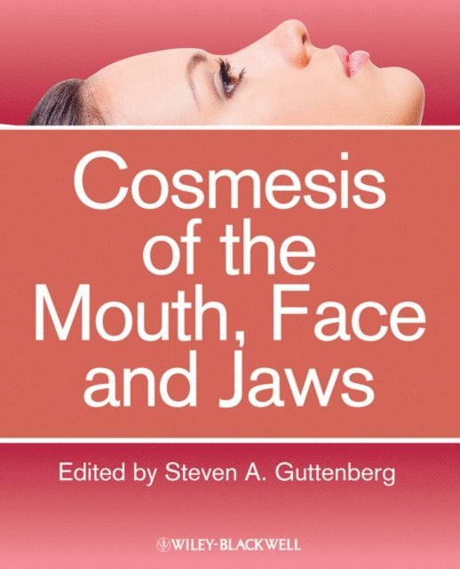 Steven A. Guttenberg - Cosmesis of the Mouth, Face and Jaws, E-bok