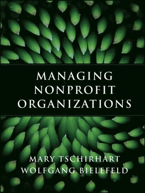 Wolfgang Bielefeld, Mary Tschirhart - Managing Nonprofit Organizations, E-bok